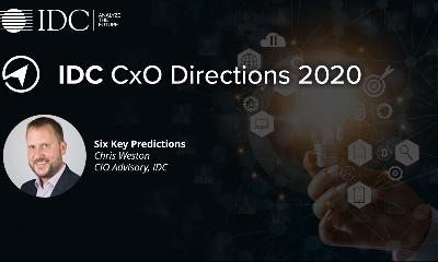 Six Key Predictions - Chris Weston @ IDC CxO Directions 2020
