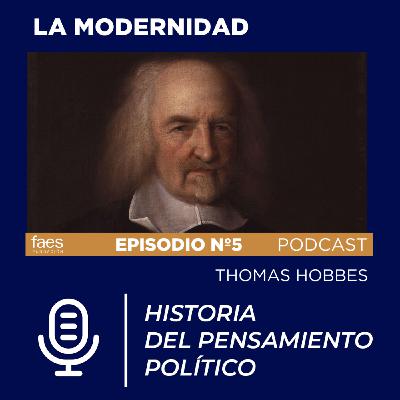 PODCAST FAES | HISTORIA DEL PENSAMIENTO POLÍTICO | THOMAS HOBBES