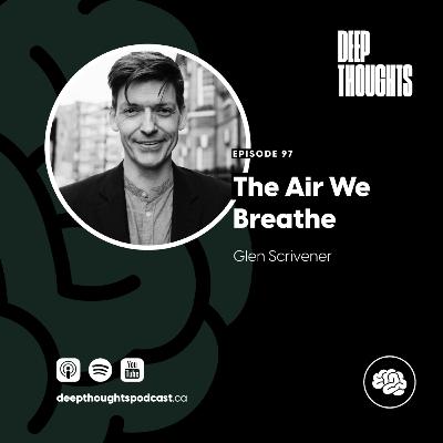 Episode 97. The Air We Breathe (Glen Scrivener)