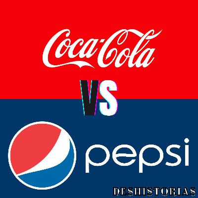 DESHISTORIAS:5.-Coca Cola VS Pepsi