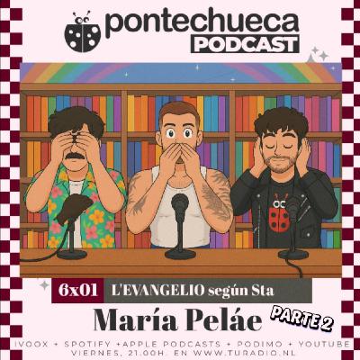T6: E01 L´EVANGELIO según Sta María Peláe (Parte 2)