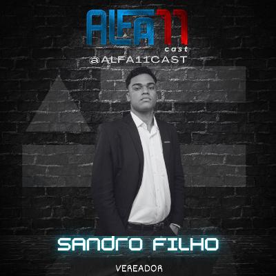 SANDRO FILHO - ALFA11 CAST #047