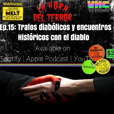 EP 15: TRATOS DIABOLICOS Y ENCUENTROS HISTÓRICOS CON EL DIABLO EP 15: TRATOS DIABOLICOS Y ENCUENTROS HISTÓRICOS CON EL DIABLO