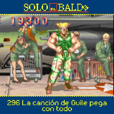 296 La canción de Guile pega con todo
