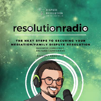 Episode 12 - The next steps to securing your Mediation/Family Dispute Resolution Episode 12 - The next steps to securing your Mediation/Family Dispute Resolution