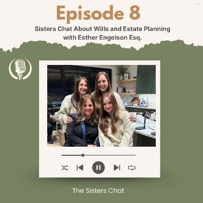 The Sisters Chat about Wills and Estate Planning The Sisters Chat about Wills and Estate Planning