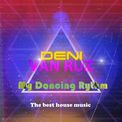 Deni Van Ruz - My Dancing Rythm Vol.61 #61