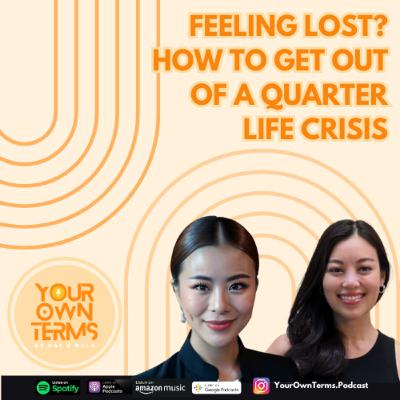 EP09 - Feeling lost? How to get out of your quarter life crisis