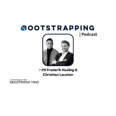#29 Frederik Hasling & Christian Lausten - Hvordan er det at rejse venturekapital i ´25?