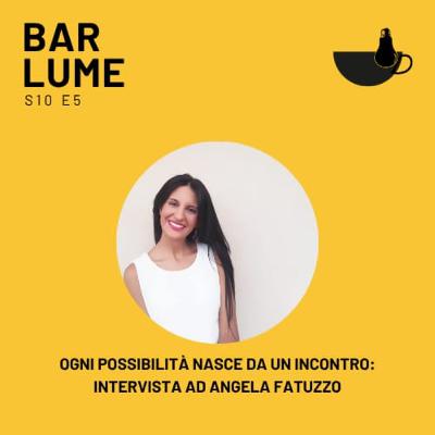 Ep. 163: Ogni possibilità nasce da un incontro: intervista ad Angela Fatuzzo Ep. 163: Ogni possibilità nasce da un incontro: intervista ad Angela Fatuzzo