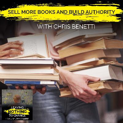 Sell More Books And Build Authority With Chris Benetti