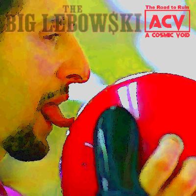 The Road To Ruin: The Big Lebowski (1998) The Road To Ruin: The Big Lebowski (1998)