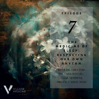 'The Medicine of Sleep: Respecting Our Own Rhythm' - Lina Fine