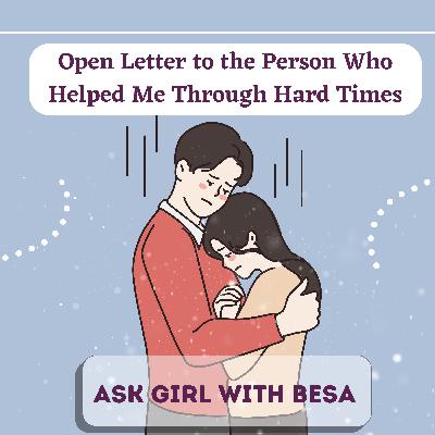 Open Letter to the Person Who Helped Me Through Hard Times by Jennifer Healey