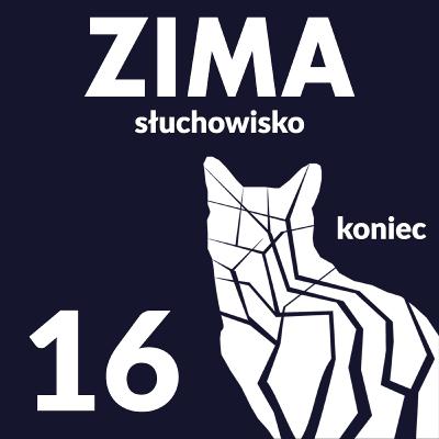 Zima (16/16) - Koniec