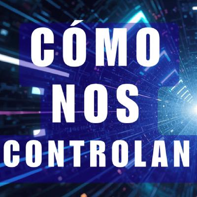 ⚡️CÓMO NOS CONTROLAN ⛓️‍  Por Alex García
