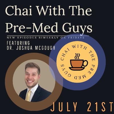 Chai Time with Dr. Josh McGough: Lesson in medicine - tales from an Emergency Medicine resident