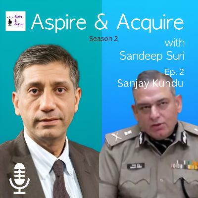 Policing, Leadership, and Public Policy: A Conversation with IPS-Sanjay Kundu Policing, Leadership, and Public Policy: A Conversation with IPS-Sanjay Kundu