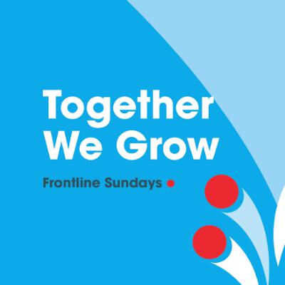 Frontline Sundays: Together We Grow | Elizabeth Berridge | 20.07.25 Frontline Sundays: Together We Grow | Elizabeth Berridge | 20.07.25