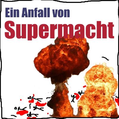 Ein Anfall von Supermacht