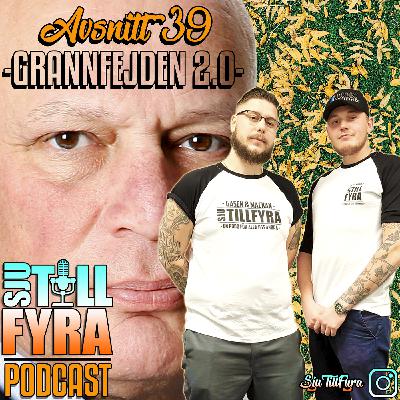 Avsnitt 41 - Grannfejden 2.0