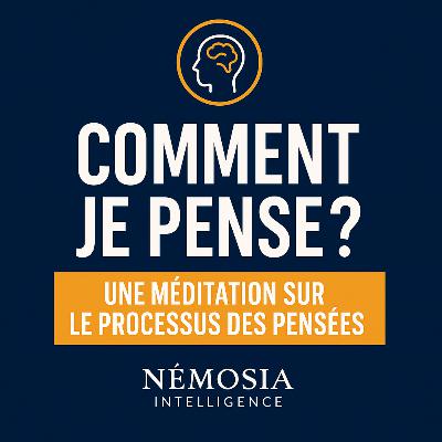 Comment je pense? Une méditation guidée pour se libérer du mental envahissant