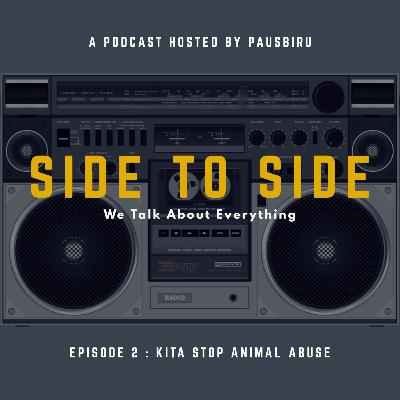 Episode 2 : Kita Stop Animal Abuse