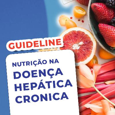 EP 115 - Nutrição na Doença Hepática Crônica - Guideline EP 115 - Nutrição na Doença Hepática Crônica - Guideline