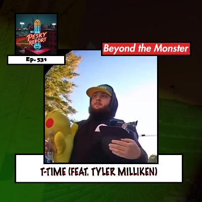 Episode 531: T-Time (feat. Tyler Milliken) Episode 531: T-Time (feat. Tyler Milliken)