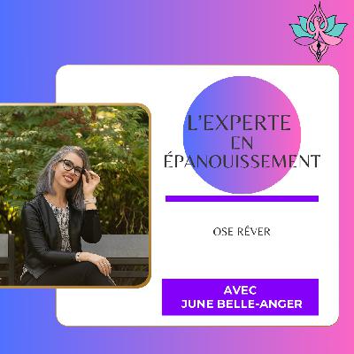 Ose Rêver avec la Belle June Belle-Anger