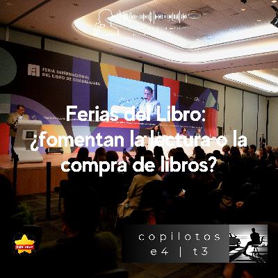Ferias del Libro: ¿fomentan la lectura o la compra de libros? - Copilotos E4 | T3