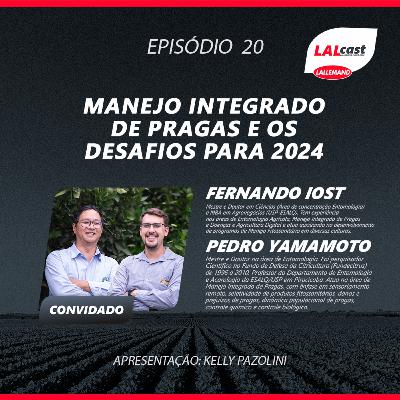 #20 - Manejo Integrado de Pragas e os desafios para 2024 (com Fernando Iost e Pedro Yamamoto)