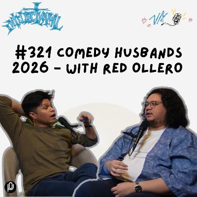 #321 Comedy Husbands 2026 - with Red Ollero