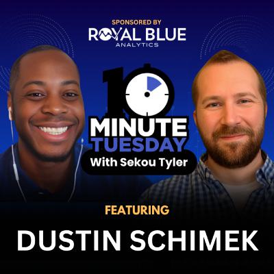 Ep 85 - Dustin Schimek - Focus On Your Core Skills