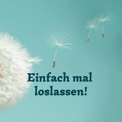 #62 Einfach mal loslassen!