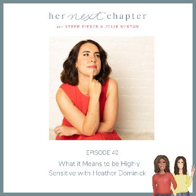 Episode 40: What it Means to be Highly Sensitive with Heather Dominick Episode 40: What it Means to be Highly Sensitive with Heather Dominick