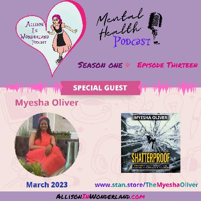 Myesha Oliver: Overcoming Adversity and Living a Shatterproof Life