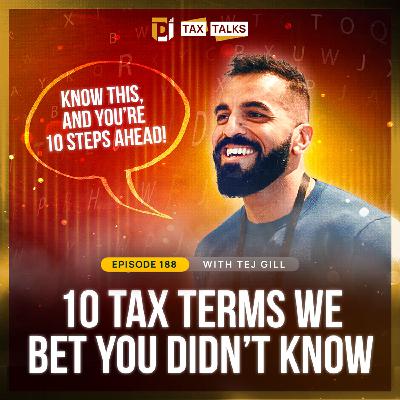 #188 - Tax Talks - 10 Tax Terms we Bet You Didn't Know