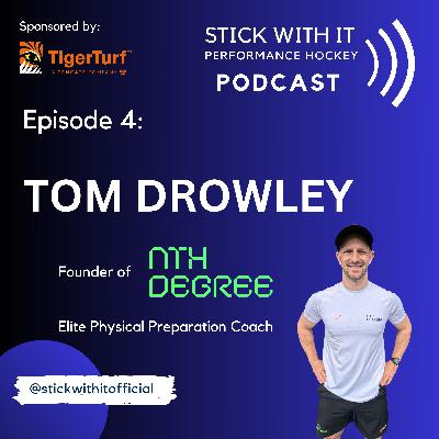 Stick With It Performance Hockey Podcast - Episode #4 TOM DROWLEY