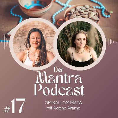 #17 Om Kali Om Mata: Wilde Urkraft und Transformation – mit Radha Prema #17 Om Kali Om Mata: Wilde Urkraft und Transformation – mit Radha Prema