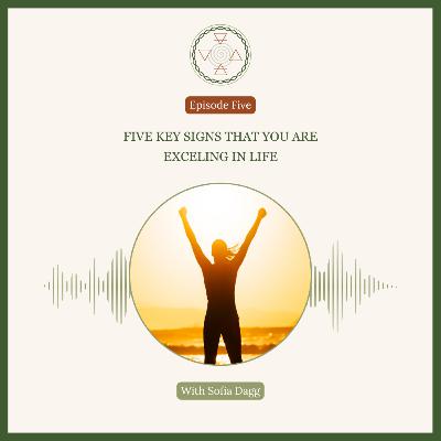 5 Key Signs That You Are Excelling in Life 5 Key Signs That You Are Excelling in Life