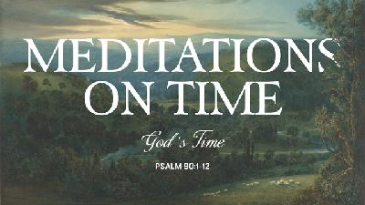 We Live in Time :: God’s Time