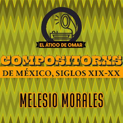 Compositorxs: Melesio Morales