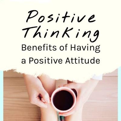 #episode 7 : Positive Thinking, Positive Attitude
