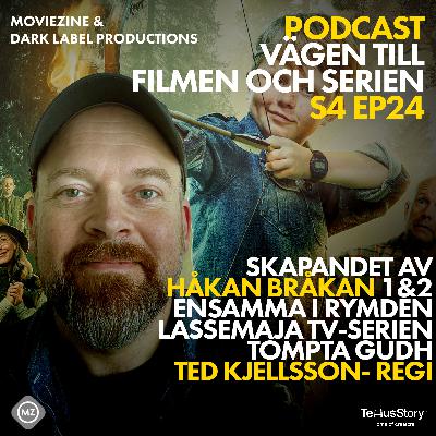 S4 EP24 Vägen till familjefilmerna och Håkan Bråkan 2 med Ted Kjellsson - Regi