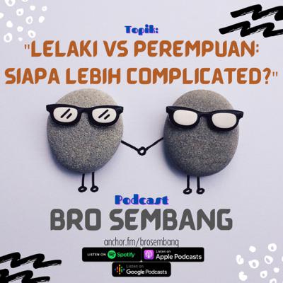 Lelaki vs Perempuan: Siapa Lebih Complicated?