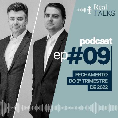 #09 Real Talks | Fechamento do 3º trimestre de 2022