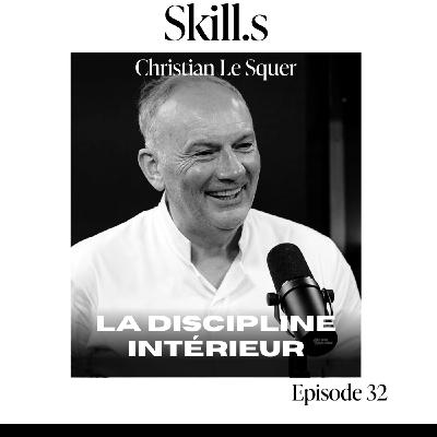 #32 : Christian Le Squer : Excellence, pression, solitude : la vérité d’un chef 3 étoiles