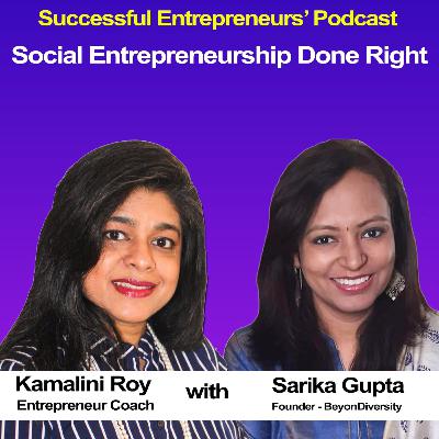 EP05 - Getting Social Entrepreneurship Right - Sarika Gupta
