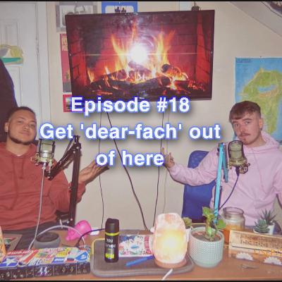NoCast Podcast: Episode 18: Get 'Dear-Fach' out of here